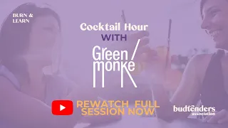 Making Cannabis Cocktails - Sip&Learn w/  Green Monké Beverages