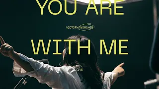 You Are With Me (Live) - Victory Worship