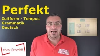 Perfekt - vollendete Gegenwart - Tempus - Zeitform | Grammatik | Deutsch | Lehrerschmidt