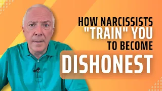 How Narcissists "Train" You To Become Dishonest