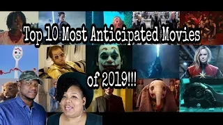 OUR TOP 10 MOST ANTICIPATED MOVIES OF 2019!!!