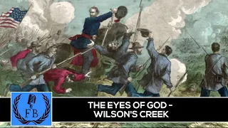 The Eyes of God: Wilson's Creek (American Civil War)