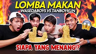 LOMBA MAKAN MIE 5 BUNGKUS & NASI PADANG TANBOYKUN VS WASEDABOYS!