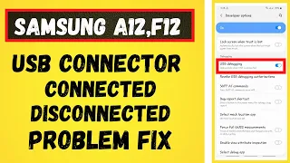 Samsung USB connect disconnect problem A12,F12 | How To Fix USB Dubbging Problem In Samsung #a12#f12