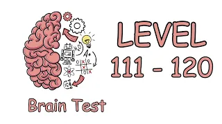 Brain Test Game Answers Level 111 112 113 114 115 116 117 118 119 120