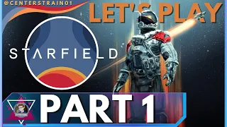 STARFIELD | Let's Play Part 1 | | PC4K60 | A Brave New Adventure