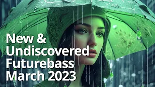 Futurebass What's Good March 2023