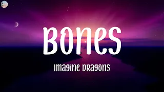 Bones (Lyrics), Imagine Dragons, David Kushner, Alan Walker, Ed Sheeran...(Mix)