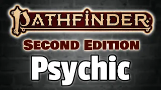 Pathfinder2e Psychic Class Review