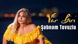 Şəbnəm Tovuzlu - Var Biri (Official Audio)