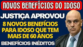 JUSTIÇA APROVOU OITO NOVOS BENEFÍCIOS PARA IDOSOS QUE TEM MAIS DE 60 ANOS!