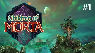 CHILDREN OF MORTA - Прохождение #1 - Семейство (ПЕРЕЗАЛИВ)