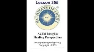 ACIM Insights - Lesson 355 - Pathways of Light