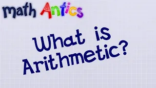 Math Antics - What Is Arithmetic?