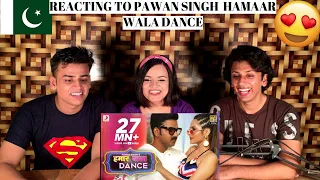 Pawan Singh | Hamaar Wala Dance | PAKISTANIS REACTION ||