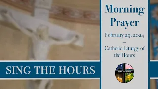 2.29.24 Lauds, Thursday Morning Prayer of the Liturgy of the Hours