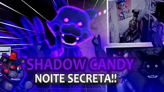 SHADOW CANDY NA NOITE SECRETA!! Agora só falta a noite 7/20!! - Five Nights at Candy's Remastered #4