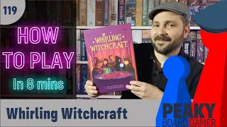 How to play Whirling Witchcraft board game - Full teach - Peaky Boardgamer