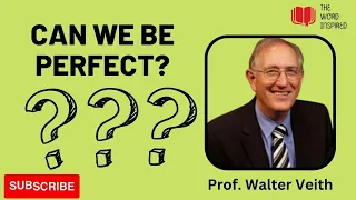 Can we be perfect? Prof. Walter Veith