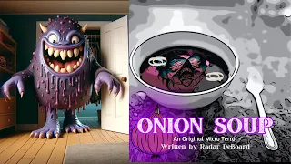 “ONION SOUP” by Radar DeBoard #MicroTerrors
