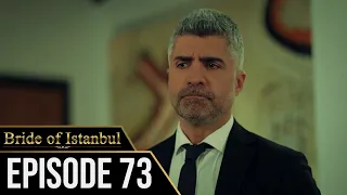 Bride of Istanbul - Episode 73 (English Subtitles) | Istanbullu Gelin