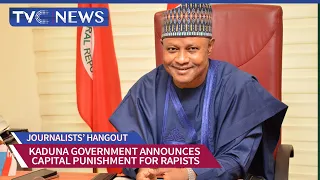 Journalists' Hangout: Kaduna Govt To Castrate Convicted Rapists In The State