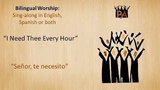 Bilingual Karaoke: I Need Thee Every Hour / ¡Señor, te necesito!  (English & Spanish Worship)