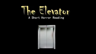 The Elevator | A Short Horror Story Reading