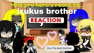 MHA pro hero's react to... izukus brother/bnha/MHA reaction video ×lilymilly×