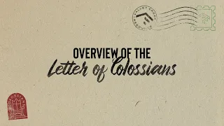 Letter of Colossians Overview