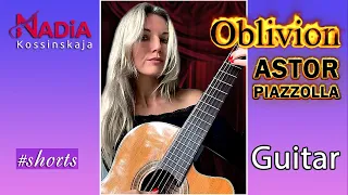 OBLIVION Astor PIAZZOLLA on guitar by NADiA Kossinskaj #shorts