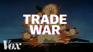 Trade wars, explained