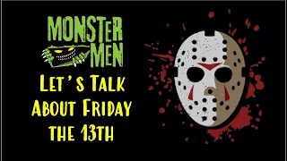 Jason-Palooza: Let’s Talk About Friday the 13th - Monster Men Ep: 180