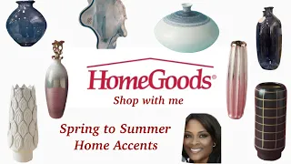 SHOP WITH ME: HOMEGOODS Spring and Summer Home Accents