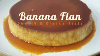 Smooth and Creamy Banana Flan | How to make banana flan | Banana Flan Recipe