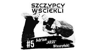 #5 Adrian "ARES" Błeszyński - Mistrz Babilon MMA [SZCZYPCY I WŚCIEKLI]