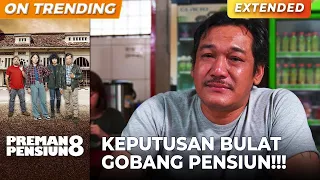 GAMAU IKUT CAMPUR LAGI! Kang Gobang PENSIUN!!! | PREMAN PENSIUN 8 | EPS. 15 (2/4)