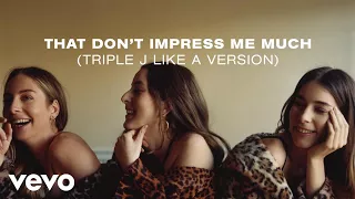 HAIM - That Don’t Impress Me Much (triple j Like A Version)