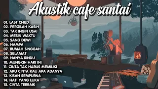 FULL ALBUM AKUSTIK CAFE SANTAI 2022 - AKUSTIK LAGU INDONESIA - Lagu Cocok Untuk Cafe