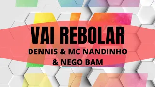 Vai Rebolar - Dennis ft. Mc Nandinho e Nego Bam - Nova Energia - Coreografia FitDance