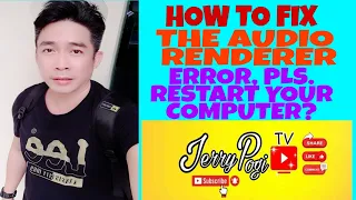 HOW TO FIX THE " AUDIO RENDERER ERROR, PLEASE RESTART YOUR COMPUTER" PROBLEM | JERRYPOGI TV|@mr.jeat