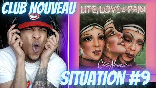 FIRST TIME HEARING | CLUB NOUVEAU - SITUATION #9 | REACTION