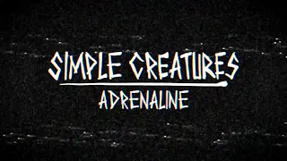 Simple Creatures  - Adrenaline (Audio)