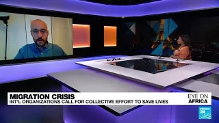 Migration routes: UN organisations call for collective effort to save lives • FRANCE 24 English