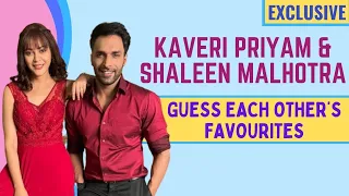 ‘How well do you know each other’ ft Ziddi Dil Maane Na’s Kaveri Priyam and Shaleen Malhotra