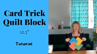 Card Trick Quilt Block Tutorial 12.5 Inches