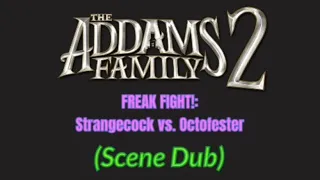 Freak Fight: Strangecock vs. Octofester (The Addams Family 2 - Scene Dub)