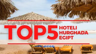 TOP 5 hoteli Hurghada - Egipt | Mixtravel