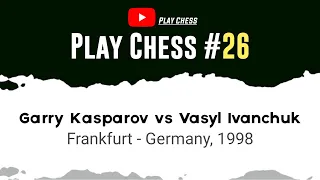 Garry Kasparov vs Vasyl Ivanchuk • Frankfurt - Germany, 1998