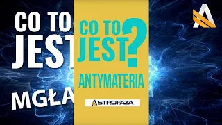 CO TO JEST Antymateria?  #03